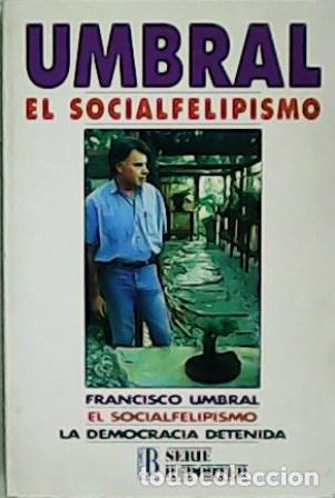 Libros: UMBRAL, Francisco.- - El socialfelipismo. - Foto 1