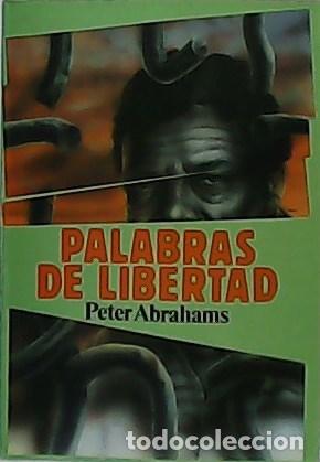 Libros: ABRAHAMS, Peter.- - Palabras de libertad. - Foto 1