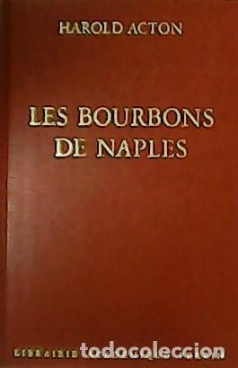 Libros: ACTON, Harold.- - Les Bourbons de Naples 1731-1825. - Foto 1