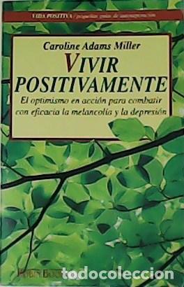 Libros: ADAMS MILLER, Caroline.- - Vivir positivamente. - Foto 1