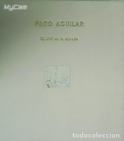 Libros: AGUILAR, Paco.- - El Sur en la mirada. - Foto 1