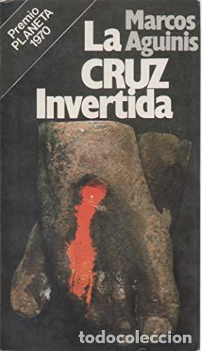 Libros: AGUINIS, Marcos.- - La cruz invertida. - Foto 1