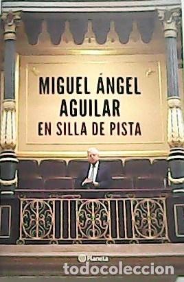Libros: AGULAR, Miguel &Aacute;ngel.- - En silla de pista. - Foto 1