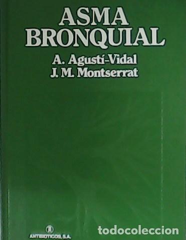 Libros: AGUST&Iacute;-VIDAL, A. y J.M. MONSERRAT.- - Asma bronquial. - Foto 1