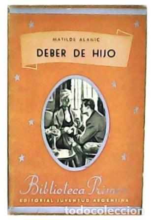 Libros: ALANIC, Matilde.- - Deber de hijo. Versi&oacute;n espa&ntilde;ola de Mar&iacute;a Luz Morales. - Foto 1