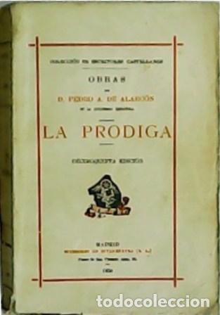 Libros: ALARC&Oacute;N, Pedro de A.- - Obras. La pr&oacute;diga. - Foto 1