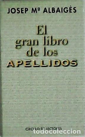 Libros: ALBAIG&Eacute;S, Josep M&ordf;.- - El gran libro de los apellidos. - Foto 1