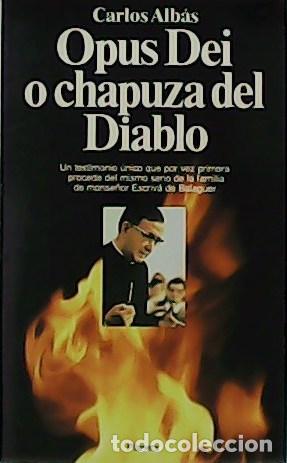 Libros: ALB&Aacute;S, Carlos.- - Opus Dei o chapuza del Diablo. - Foto 1