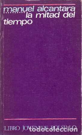 Libros: ALC&Aacute;NTARA, Manuel.- - La mitad del tiempo. - Foto 1