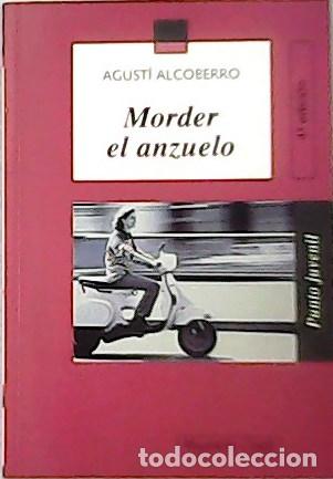 Libros: ALCOBERRO, Agust&iacute;.- - Morder el anzuelo. - Foto 1