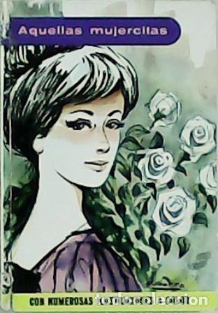 Libros: ALCOTT, Louise May.- - Aquellas mujercitas. - Foto 1