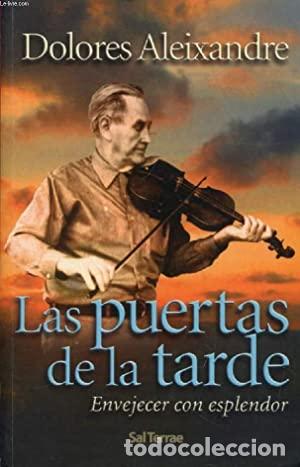 Libros: ALEIXANDRE, Dolores.- - Las puertas de la tarde. Envejecer con esplendor. - Foto 1