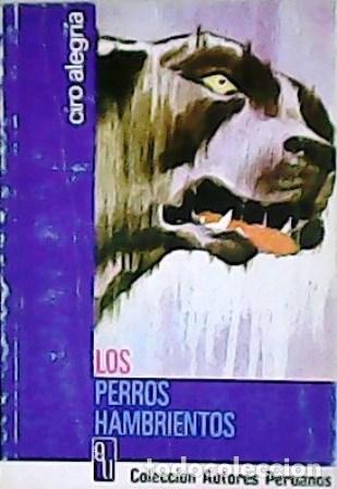 Libros: ALEGR&Iacute;A, Ciro.- - Los perros hambrientos. Pr&oacute;logo de Alberto Escobar. - Foto 1