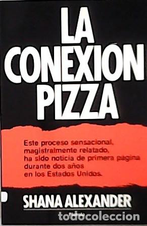 Libros: ALEXANDRE, Shana.- - La conexi&oacute;n pizza. - Foto 1