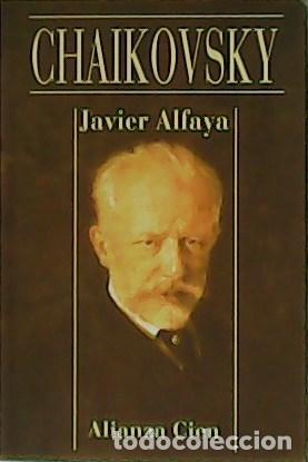 Libros: ALFAYA, Javier.- - Chaikovsky. - Foto 1