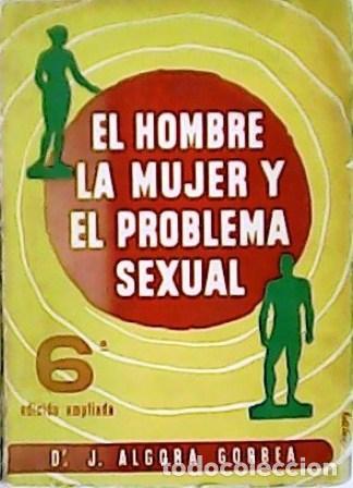 Libros: ALGORA GORBEA, Jos&eacute;.- - El hombre, la mujer y el problema sexual. - Foto 1