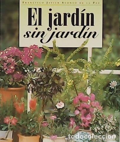 Libros: ALONSO DE LA PAZ, Francisco Javier.- - El jard&iacute;n sin jard&iacute;n. - Foto 1