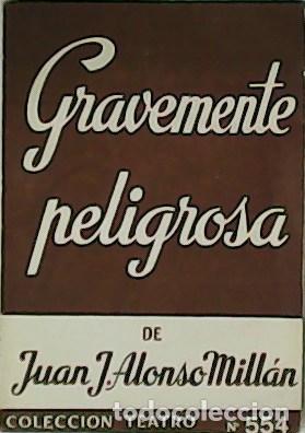 Libros: ALONSO MILL&Aacute;N, Juan J.- - Gravemente peligrosa. - Foto 1