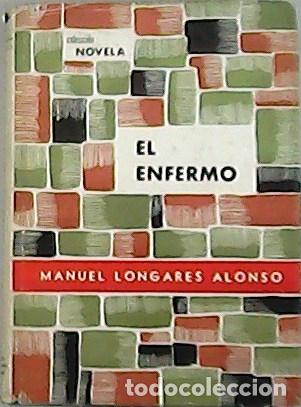 Libros: ALONSO, Manuel Longares.- - El enfermo. Novela. - Foto 1