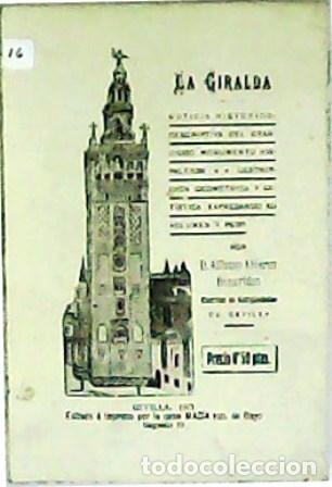 Libri di seconda mano: &Aacute;LVAREZ BENAVIDES, Alfonso.- - La Giralda. Noticia hist&oacute;rico-descriptiva del grandioso monumento his