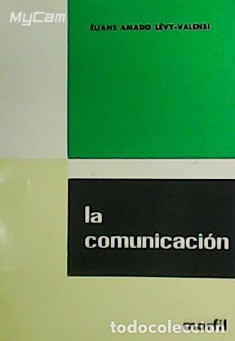 Libros: AMADO LEVY-VALENSI, Eliane.- - La comunicaci&oacute;n. - Foto 1