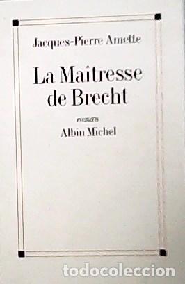Libros: AMETTE, Jacques-Pierre.- - La Maitresse De Brecht. - Foto 1