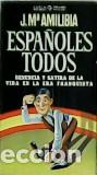 Libros: AMILIBIA, Jos&eacute; M&ordf;.- - Espa&ntilde;oles todos. - Foto 1