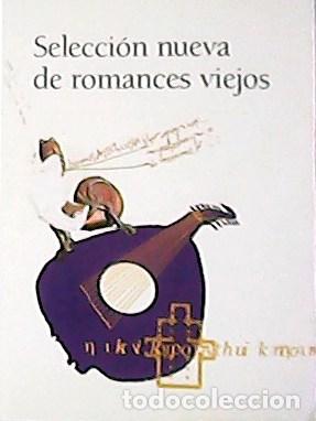 Libros: AN&Oacute;NIMA.- - Selecci&oacute;n nueva de romances viejos. - Foto 1