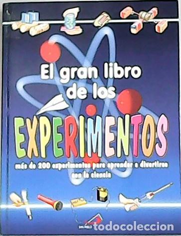 Libros: ANTONELLA, Meiani.- - El gran libro de los experimentos. M&aacute;s de 200 experimentos para aprender a div - Foto 1