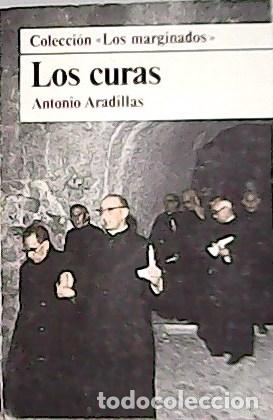 Libros: ARADILLAS, Antonio.- - Los curas. Colecci&oacute;n Los Marginados - Foto 1