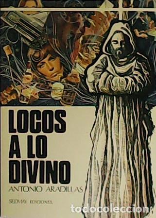 Libros: ARADILLAS, Antonio.- - Locos a lo divino. - Foto 1