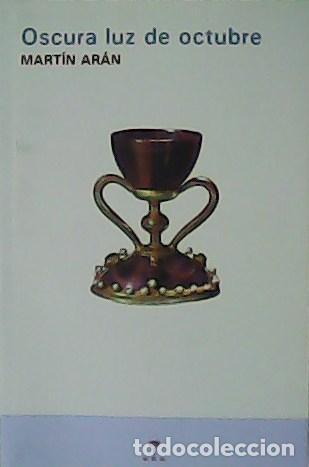 Libros: AR&Aacute;N, Mart&iacute;n.- - Oscura luz de octubre. - Foto 1