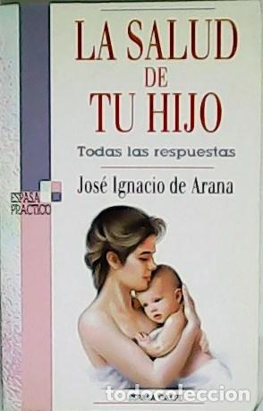 Libros: ARANA, Jos&eacute; Ignacio de.- - La salud de tu hijo. - Foto 1