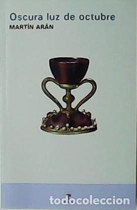 Libros: AR&Aacute;N, Mart&iacute;n.- - Oscura luz de octubre. - Foto 1