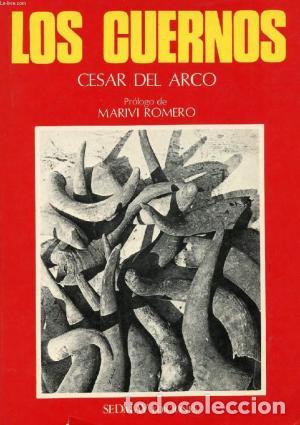 Libros: ARCO, C&eacute;sar del.- - Los cuernos. Pr&oacute;logo de Mariv&iacute; Romero. - Foto 1