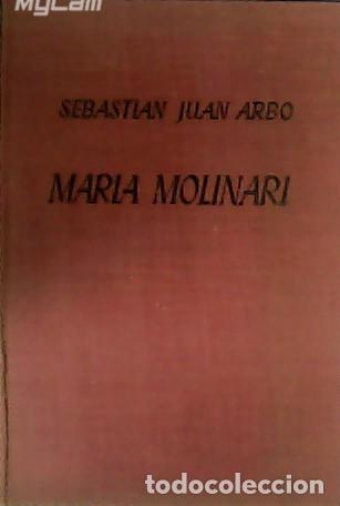 Libros: ARB&Oacute;, Sebasti&aacute;n Juan.- - Mar&iacute;a Molinari. - Foto 1
