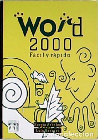 Libros: &Aacute;RBOLES, Sergio y Luis NAVARRO.- - Word 2000 f&aacute;cil y r&aacute;pido. - Foto 1