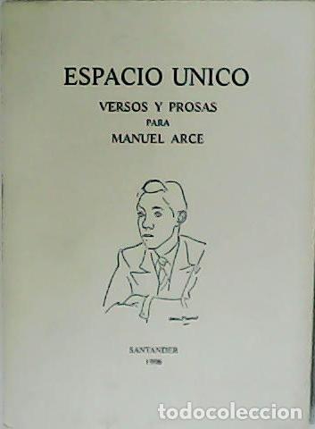 Libros: ARCE, Manuel.- - Espacio &Uacute;nico. Versos y prosas para Manuel Arce. - Foto 1