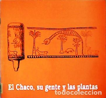 Libros: ARENAS, Pastor.- - El Chaco, su gente y las plantas. Cat&aacute;logo. - Foto 1