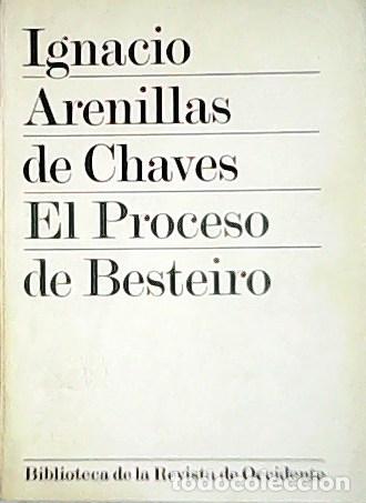 Libros: ARENILLAS DE CHAVES, Ignacio.- - El Proceso de Besteiro. - Foto 1