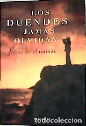 Libros: ARMI&Ntilde;&Aacute;N, Jaime De.- - Los Duendes Jam&aacute;s Olvidan. - Foto 1