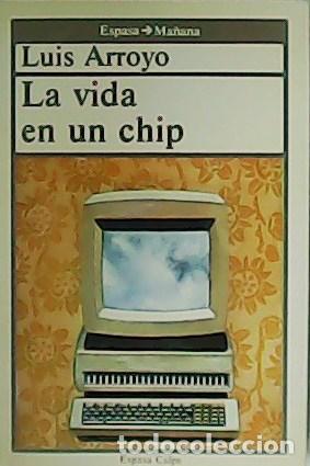 Libros: ARROYO, Luis.- - La vida en un chip. - Foto 1