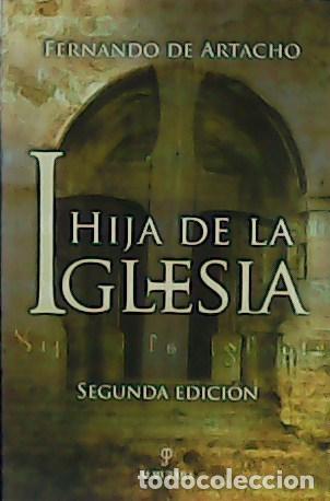 Libros: ARTACHO, Fernando de.- - La hija de la Iglesia. - Foto 1