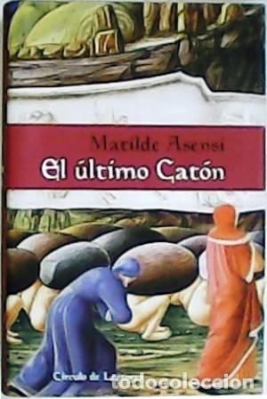 Libros: ASENS&Iacute;, Matilde.- - El &uacute;ltimo Cat&oacute;n. - Foto 1