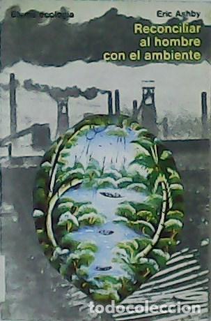 Libros: ASHBY, Eric.- - Reconciliar al hombre con el ambiente. - Foto 1