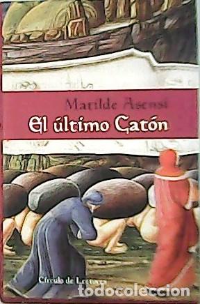 Libros: ASENSI, Matilde.- - El &uacute;ltimo Cat&oacute;n. - Foto 1