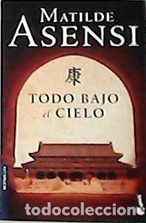 Libros: ASENSI, Matilde.- - Todo bajo el cielo. - Foto 1