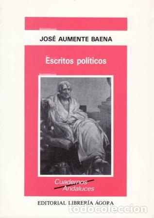 Libros: AUMENTE BAENA, Jos&eacute;.- - Escritos pol&iacute;ticos. - Foto 1
