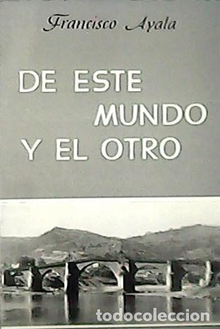 Libros: AYALA, Francisco.- - De este Mundo y el otro. - Foto 1