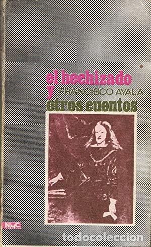 Libros: AYALA, Francisco.- - El hechizado y otros cuentos. - Foto 1